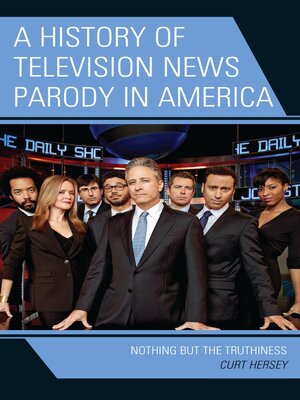 cover image of A History of Television News Parody in America